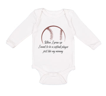 Long Sleeve Bodysuit Baby When Grow up Want to Be Softball Player Cotton
