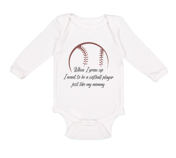 Long Sleeve Bodysuit Baby When Grow up Want to Be Softball Player Cotton