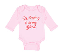 Long Sleeve Bodysuit Baby Wrestling Is in My Blood Sport Wrestling Style B