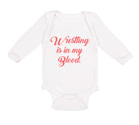 Long Sleeve Bodysuit Baby Wrestling Is in My Blood Sport Wrestling Style B