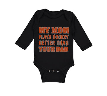 Long Sleeve Bodysuit Baby My Mom Plays Hockey Better than Your Dad Cotton