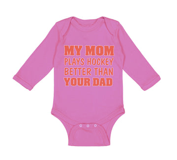 Long Sleeve Bodysuit Baby My Mom Plays Hockey Better than Your Dad Cotton