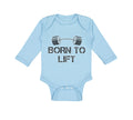 Long Sleeve Bodysuit Baby Born to Lift Gym Workout Boy & Girl Clothes Cotton