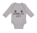 Long Sleeve Bodysuit Baby Born to Lift Gym Workout Boy & Girl Clothes Cotton