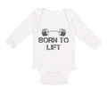 Long Sleeve Bodysuit Baby Born to Lift Gym Workout Boy & Girl Clothes Cotton