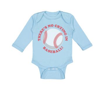 Long Sleeve Bodysuit Baby There Is No Crying in Baseball! Boy & Girl Clothes