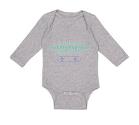 Long Sleeve Bodysuit Baby I'D Rather Be Skateboarding with My Dad Cotton