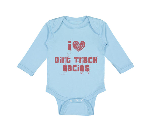 Long Sleeve Bodysuit Baby I Love Dirt Track Racing Boy & Girl Clothes Cotton