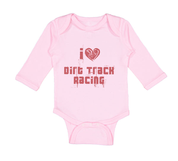 Long Sleeve Bodysuit Baby I Love Dirt Track Racing Boy & Girl Clothes Cotton