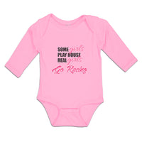 Long Sleeve Bodysuit Baby Some Girls Play House Real Girls Go Racing Cotton