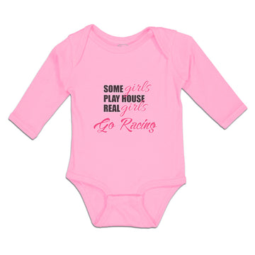 Long Sleeve Bodysuit Baby Some Girls Play House Real Girls Go Racing Cotton