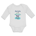 Long Sleeve Bodysuit Baby My Daddy Is The World's Best Wrestling Coach Cotton