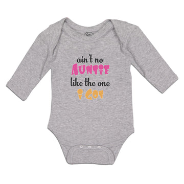 Long Sleeve Bodysuit Baby Ain'T No Auntie like The 1 I Got Boy & Girl Clothes