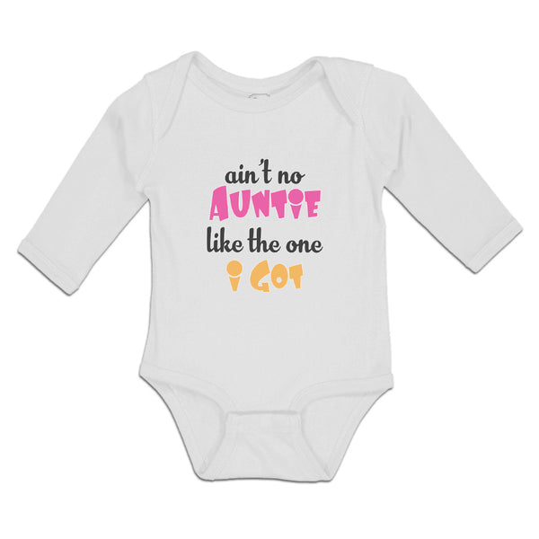 Long Sleeve Bodysuit Baby Ain'T No Auntie like The 1 I Got Boy & Girl Clothes - Cute Rascals