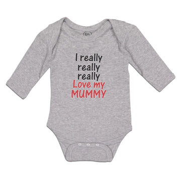 Long Sleeve Bodysuit Baby I Really Really Really Love My Mummy Cotton