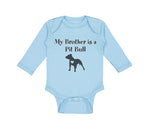Long Sleeve Bodysuit Baby My Brother Is A Pitbull Dog Lover Pet Cotton