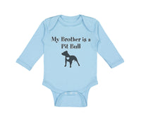 Long Sleeve Bodysuit Baby My Brother Is A Pitbull Dog Lover Pet Cotton