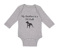 Long Sleeve Bodysuit Baby My Brother Is A Pitbull Dog Lover Pet Cotton