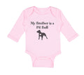 Long Sleeve Bodysuit Baby My Brother Is A Pitbull Dog Lover Pet Cotton