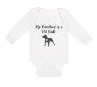 Long Sleeve Bodysuit Baby My Brother Is A Pitbull Dog Lover Pet Cotton