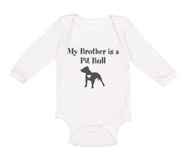 Long Sleeve Bodysuit Baby My Brother Is A Pitbull Dog Lover Pet Cotton