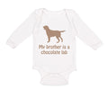 Long Sleeve Bodysuit Baby My Brother Is A Chocolate Lab Dog Lover Pet Cotton