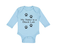 Long Sleeve Bodysuit Baby My Sister Is A Black Lab Dog Lover Pet Cotton