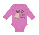Long Sleeve Bodysuit Baby P Is for Pug Dog Lover Pet Animal B Boy & Girl Clothes
