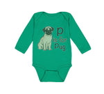 Long Sleeve Bodysuit Baby P Is for Pug Dog Lover Pet Animal B Boy & Girl Clothes