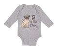 Long Sleeve Bodysuit Baby P Is for Pug Dog Lover Pet Animal B Boy & Girl Clothes