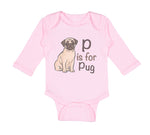 Long Sleeve Bodysuit Baby P Is for Pug Dog Lover Pet Animal B Boy & Girl Clothes