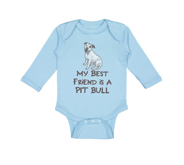 Long Sleeve Bodysuit Baby My Best Friend Is A Pit Bull Dog Lover Pet Cotton