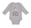 Long Sleeve Bodysuit Baby My Best Friend Is A Pit Bull Dog Lover Pet Cotton