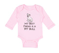 Long Sleeve Bodysuit Baby My Best Friend Is A Pit Bull Dog Lover Pet Cotton