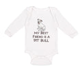Long Sleeve Bodysuit Baby My Best Friend Is A Pit Bull Dog Lover Pet Cotton
