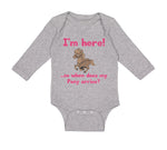 Long Sleeve Bodysuit Baby I'M Here! So When Does My Pony Arrive Funny Cotton