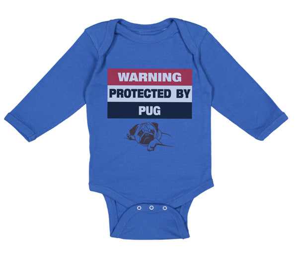 Long Sleeve Bodysuit Baby Warning Protected by Pug Dog Lover Pet Cotton