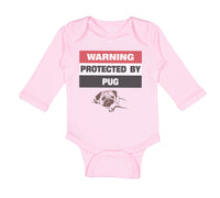 Long Sleeve Bodysuit Baby Warning Protected by Pug Dog Lover Pet Cotton