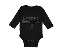 Long Sleeve Bodysuit Baby My Sister Has Paws Dog Lover Pet Boy & Girl Clothes