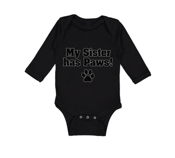 Long Sleeve Bodysuit Baby My Sister Has Paws Dog Lover Pet Boy & Girl Clothes