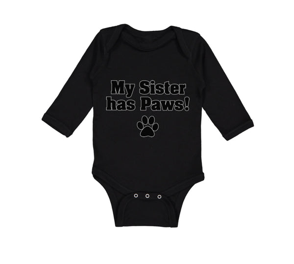 Long Sleeve Bodysuit Baby My Sister Has Paws Dog Lover Pet Boy & Girl Clothes