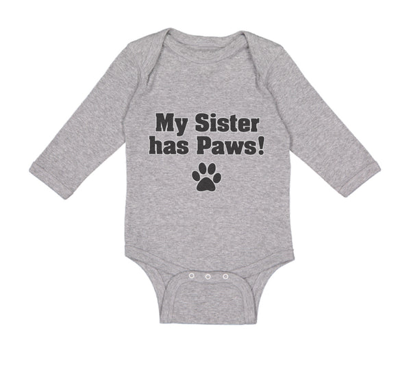 Long Sleeve Bodysuit Baby My Sister Has Paws Dog Lover Pet Boy & Girl Clothes