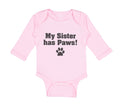 Long Sleeve Bodysuit Baby My Sister Has Paws Dog Lover Pet Boy & Girl Clothes