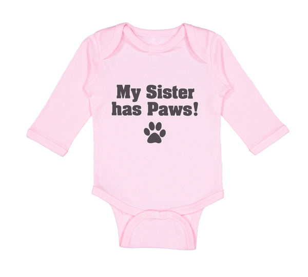 Long Sleeve Bodysuit Baby My Sister Has Paws Dog Lover Pet Boy & Girl Clothes