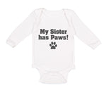 Long Sleeve Bodysuit Baby My Sister Has Paws Dog Lover Pet Boy & Girl Clothes