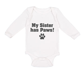 Long Sleeve Bodysuit Baby My Sister Has Paws Dog Lover Pet Boy & Girl Clothes