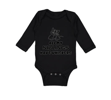 Long Sleeve Bodysuit Baby All My Siblings Have Whiskers Cat Lover Kitty Cotton