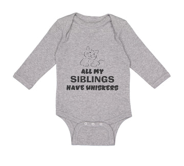Long Sleeve Bodysuit Baby All My Siblings Have Whiskers Cat Lover Kitty Cotton
