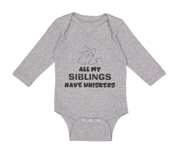 Long Sleeve Bodysuit Baby All My Siblings Have Whiskers Cat Lover Kitty Cotton - Cute Rascals