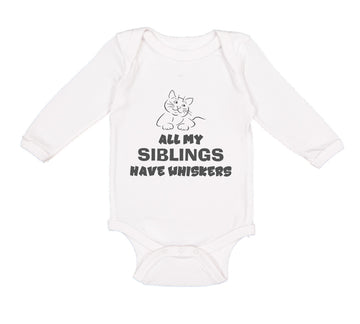 Long Sleeve Bodysuit Baby All My Siblings Have Whiskers Cat Lover Kitty Cotton